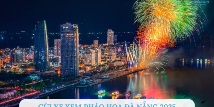 Gửi Xe Xem Pháo Hoa Đà Nẵng 2025