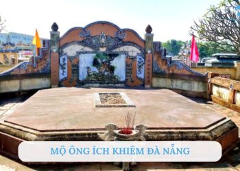 Mộ Ông Ích Khiêm Đà Nẵng