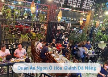 Quán Ăn Ngon Ở Hòa Khánh Đà Nẵng
