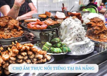 Danh sách 5 khu chợ ẩm thực nổi tiếng tại Đà Nẵng