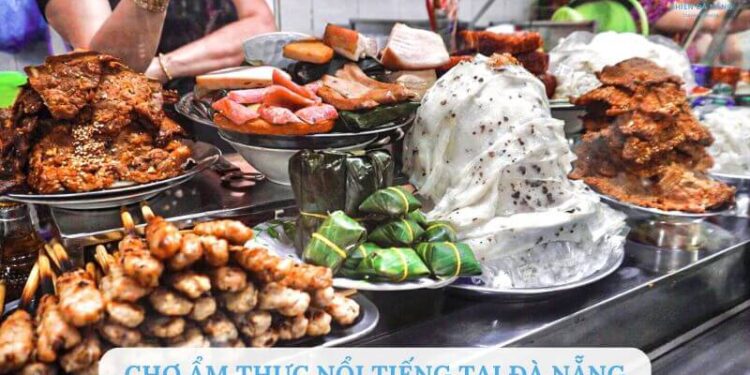 Danh sách 5 khu chợ ẩm thực nổi tiếng tại Đà Nẵng