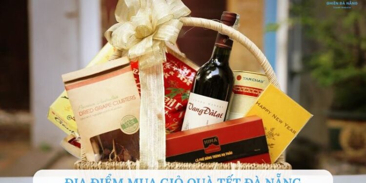 địa điểm mua giỏ quà Tết Đà Nẵng