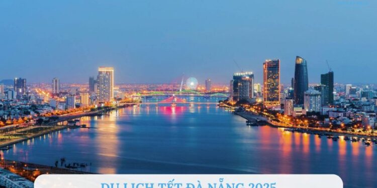 Du lịch tết đà nẵng 2025