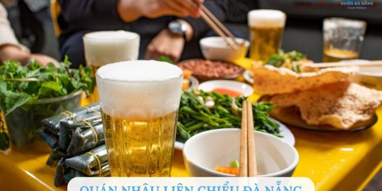 TOP 5+ quán nhậu Liên Chiểu Đà Nẵng ngon - rẻ - view cực xịn