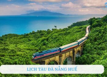 Cập nhật lịch tàu Đà Nẵng Huế chi tiết và chính xác nhất