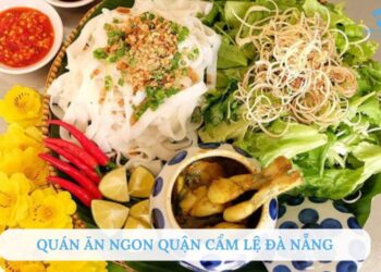 Top 10 quán ăn ngon quận Cẩm Lệ Đà Nẵng nổi tiếng hút khách