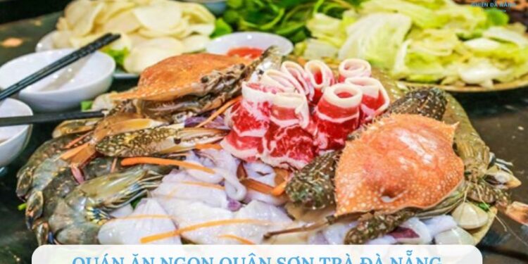 top 10 quán ăn ngon quận Sơn Trà Đà Nẵng đáng thử
