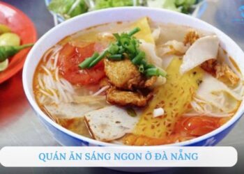 Top 10 quán ăn sáng ngon ở Đà Nẵng nổi tiếng, đông khách