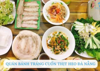 TOP 6+ Quán bánh tráng cuốn thịt heo Đà Nẵng NGON đậm vị