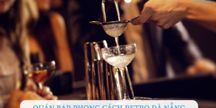 Quán Bar phong cách retro Đà Nẵng