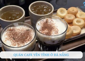 TOP 5+ quán cafe yên tĩnh ở Đà Nẵng học bài cực chill