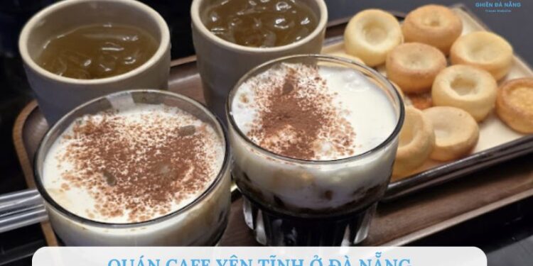 TOP 5+ quán cafe yên tĩnh ở Đà Nẵng học bài cực chill