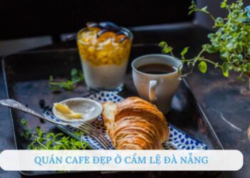 Quán cafe đẹp ở Cẩm Lệ Đà Nẵng