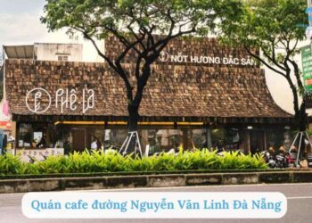 quán cafe đường Nguyễn Văn Linh Đà Nẵng