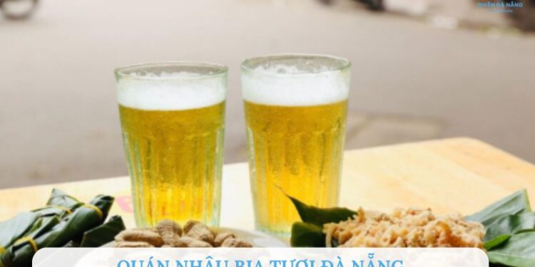 Quán nhậu bia tươi Đà Nẵng