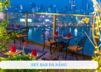 Top 5 Sky Bar Đà Nẵng có view đẹp nhất hiện nay