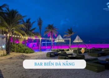 Top quán bar biển Đà Nẵng view đẹp, nhạc chill cực chất