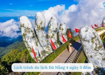 Lịch trình du lịch Đà Nẵng 4 ngày 3 đêm chi tiết, cực hấp dẫn