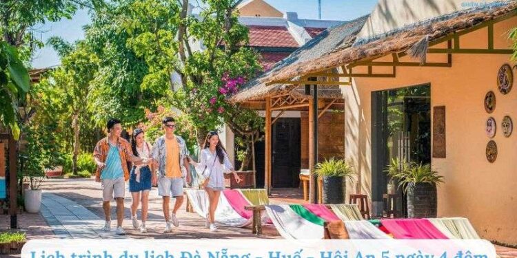 Lịch trình du lịch Đà Nẵng - Huế - Hội An 5 ngày 4 đêm chi tiết