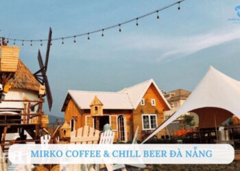 Review quán MIRKO Coffee & Chill Beer cực HOT tại Đà Nẵng