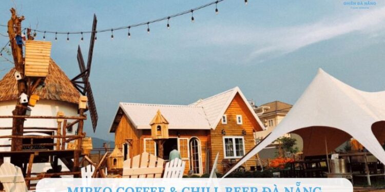 Review quán MIRKO Coffee & Chill Beer cực HOT tại Đà Nẵng