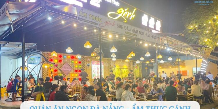 Review quán ăn ngon Đà Nẵng Ẩm thực Gánh làm “nức lòng” thực khách
