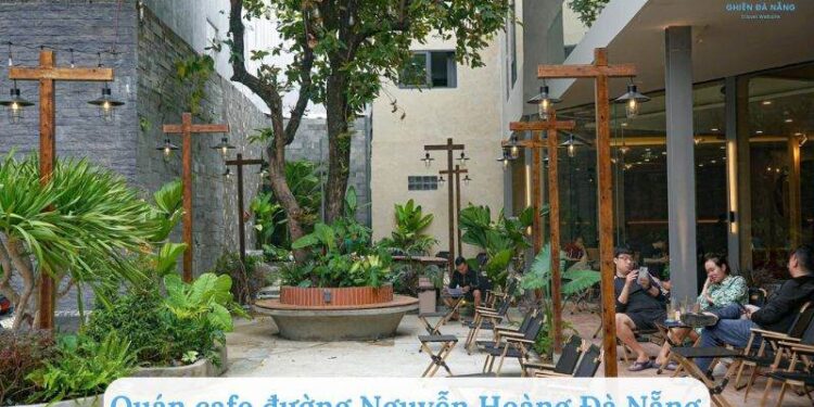 8 Quán cafe đường Nguyễn Hoàng Đà Nẵng view đẹp, menu hấp dẫn