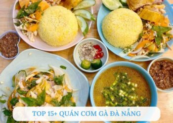 Top 15+ quán cơm gà Đà Nẵng ngon nhất, chuẩn vị miền Trung