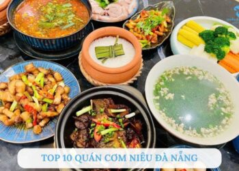 Top 10+ quán cơm niêu Đà Nẵng ngon chuẩn vị, món ăn hấp dẫn