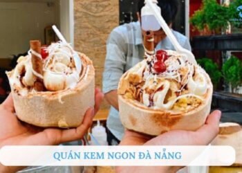 Top 10 quán kem ngon Đà Nẵng​ đủ vị, đủ loại tha hồ lựa chọn