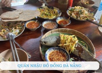 Top 10+ quán nhậu đồ đồng ở Đà Nẵng ngon, bổ, rẻ, chuẩn vị