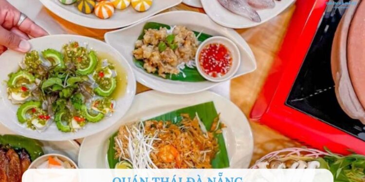 Top 10 quán Thái Đà Nẵng ngon chuẩn vị nhất định phải thử