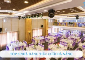 Top 8 nhà hàng tiệc cưới Đà Nẵng sang trọng và chuyên nghiệp