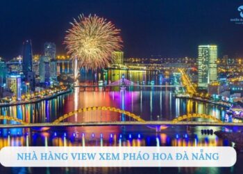 Top 7 nhà hàng view xem pháo hoa Đà Nẵng lý tưởng, đồ ăn ngon