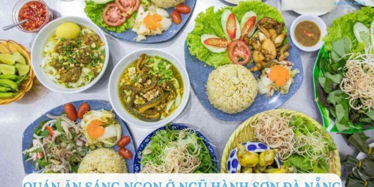 TOP 6+ Quán ăn sáng ngon ở Ngũ Hành Sơn Đà Nẵng nổi tiếng