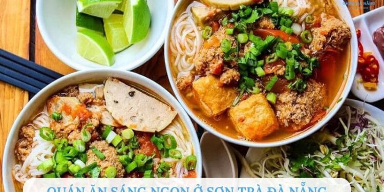 TOP 5+ Quán ăn sáng ngon ở Sơn Trà Đà Nẵng phải thử ngay