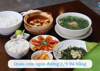 Top 5 quán cơm ngon đường 2/9 Đà Nẵng không thể bỏ qua