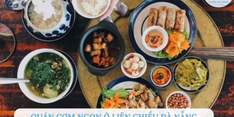 Top 5+ quán cơm ngon ở Liên Chiểu Đà Nẵng nhất định phải thử
