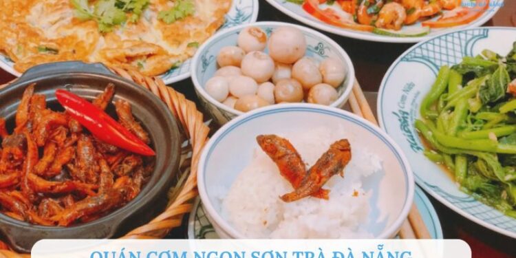 Review 7 quán cơm ngon Sơn Trà Đà Nẵng không thể bỏ lỡ