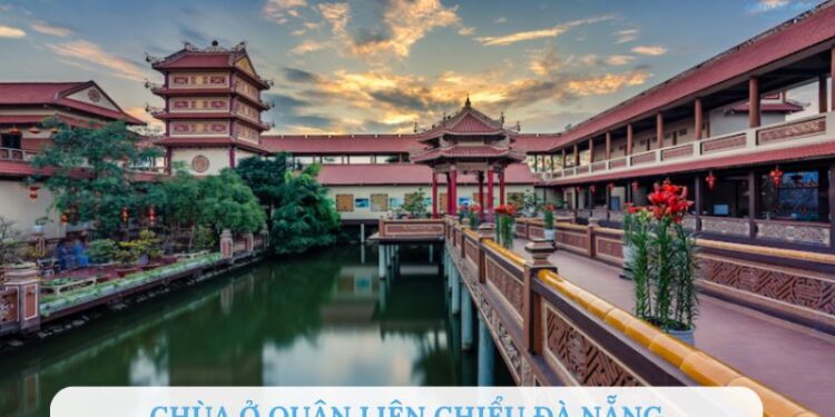 Top 5+ ngôi chùa ở quận Liên Chiểu Đà Nẵng linh thiêng nổi tiếng