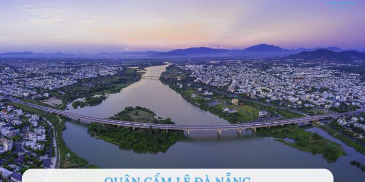 Review quận Cẩm Lệ Đà Nẵng: Chơi gì? Ăn gì? Ở đâu cho đáng?