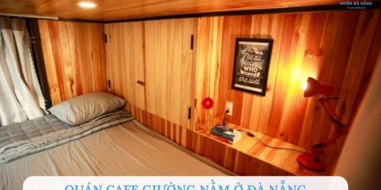 Top 5+ quán cafe giường nằm ở Đà Nẵng bạn không nên bỏ lỡ