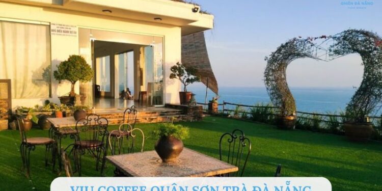 Viu Coffe - Quán cafe tựa núi view biển cực chill tại Sơn Trà