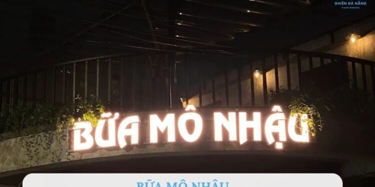 Review Bữa Mô Nhậu Đà Nẵng mới nhất: Không gian, đồ ăn, giá