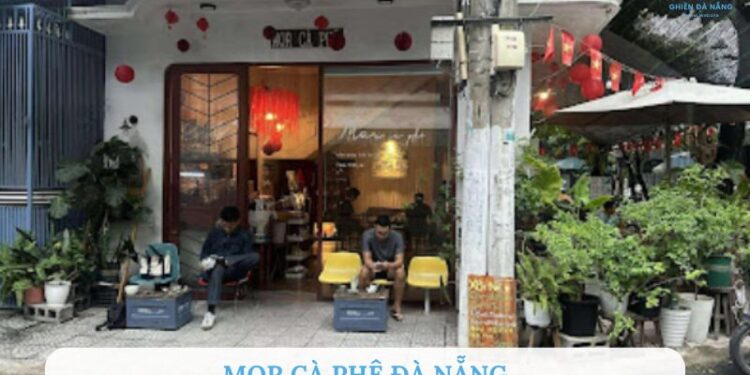 Mor Cà Phê Đà Nẵng - Điểm đến được nhiều giới trẻ yêu thích