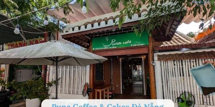 Puna Coffee & Cakes Đà Nẵng quán cà phê brunch lý tưởng gần biển