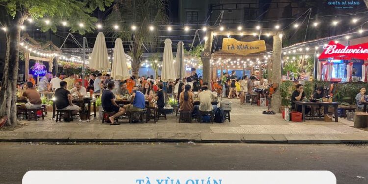 Tà Xùa Quán Đà Nẵng: Địa chỉ nhậu "Chill" tới sáng bạn nên thử