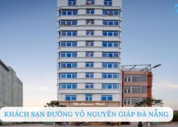 Top 6 khách sạn đường Võ Nguyên Giáp Đà Nẵng sang trọng, đẳng cấp