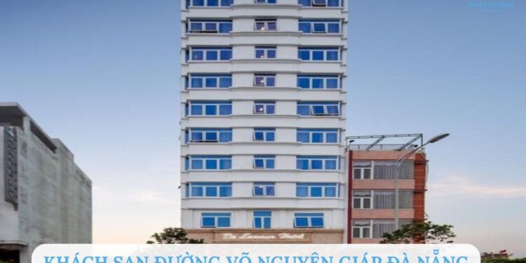 Top 6 khách sạn đường Võ Nguyên Giáp Đà Nẵng sang trọng, đẳng cấp