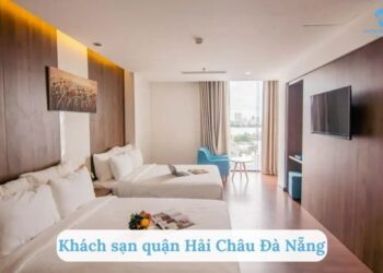 Top 5 khách sạn quận Hải Châu Đà Nẵng chất lượng, giá tốt
